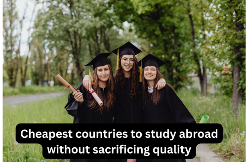 Cheapest countries to study abroad without sacrificing quality