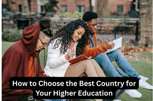 How to Choose the Best Country for Your Higher Education
